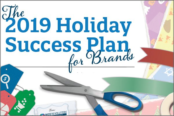 The 2019 Holiday Success Plan for Brands