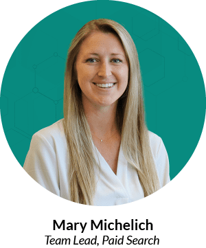 Headshot of Mary Michelich, Team Lead, Paid Search
